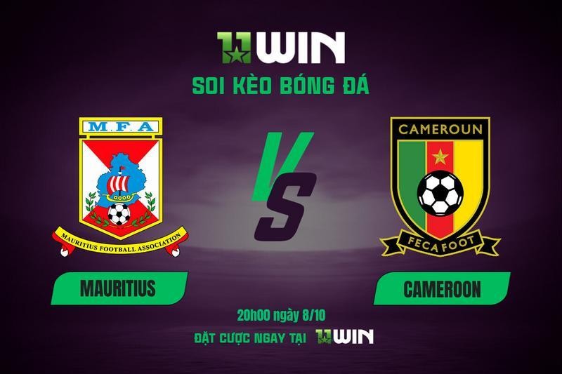 11WIN Soi kèo bóng đá Mauritius vs Cameroon, 20h00 8/10 | 11WIN