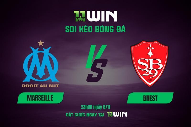 11WIN Soi kèo bóng đá Marseille vs Brest, 23h00 ngày 8/11 | 11WIN