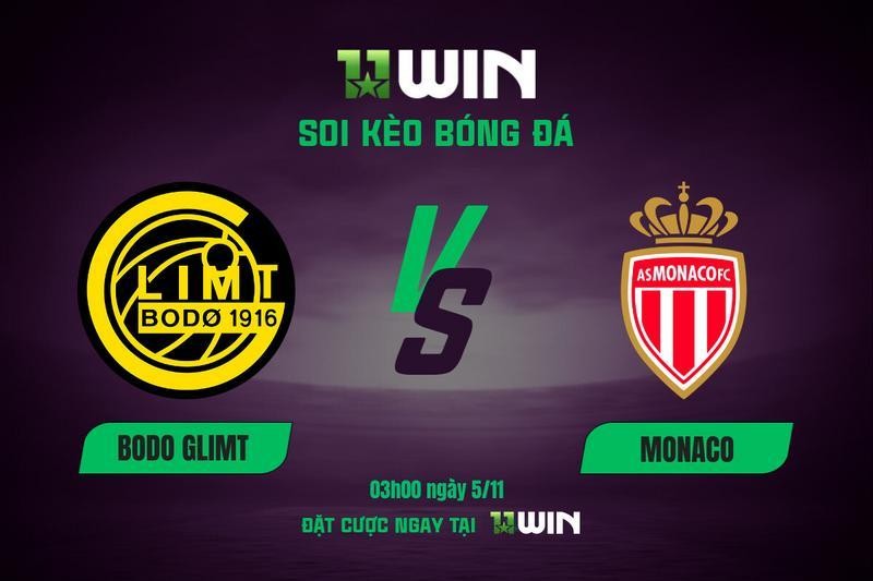 11WIN Soi kèo bóng đá Bodo Glimt vs Monaco, 03h00 ngày 5/11 | 11WIN