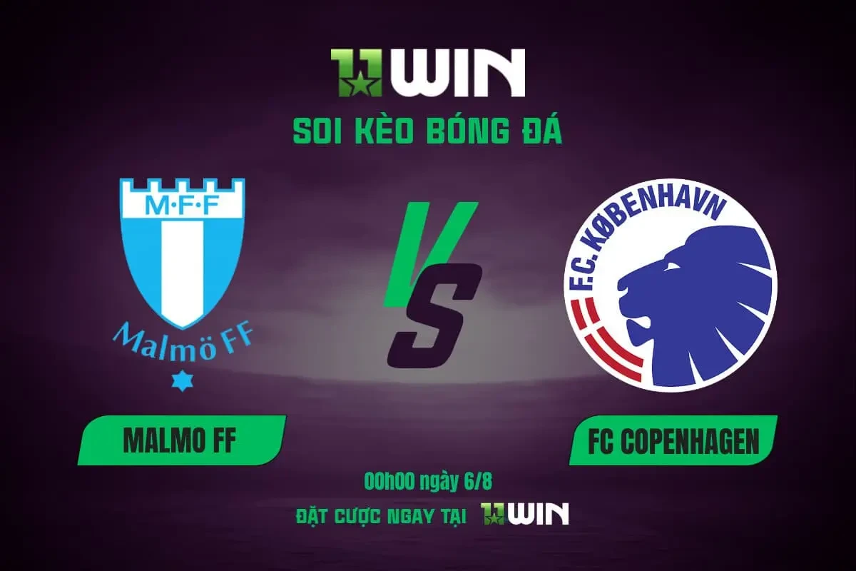 11WIN Soi Kèo Bóng Đá Malmo vs Copenhagen, 00h00 6/8 - Chuyên gia 11WIN