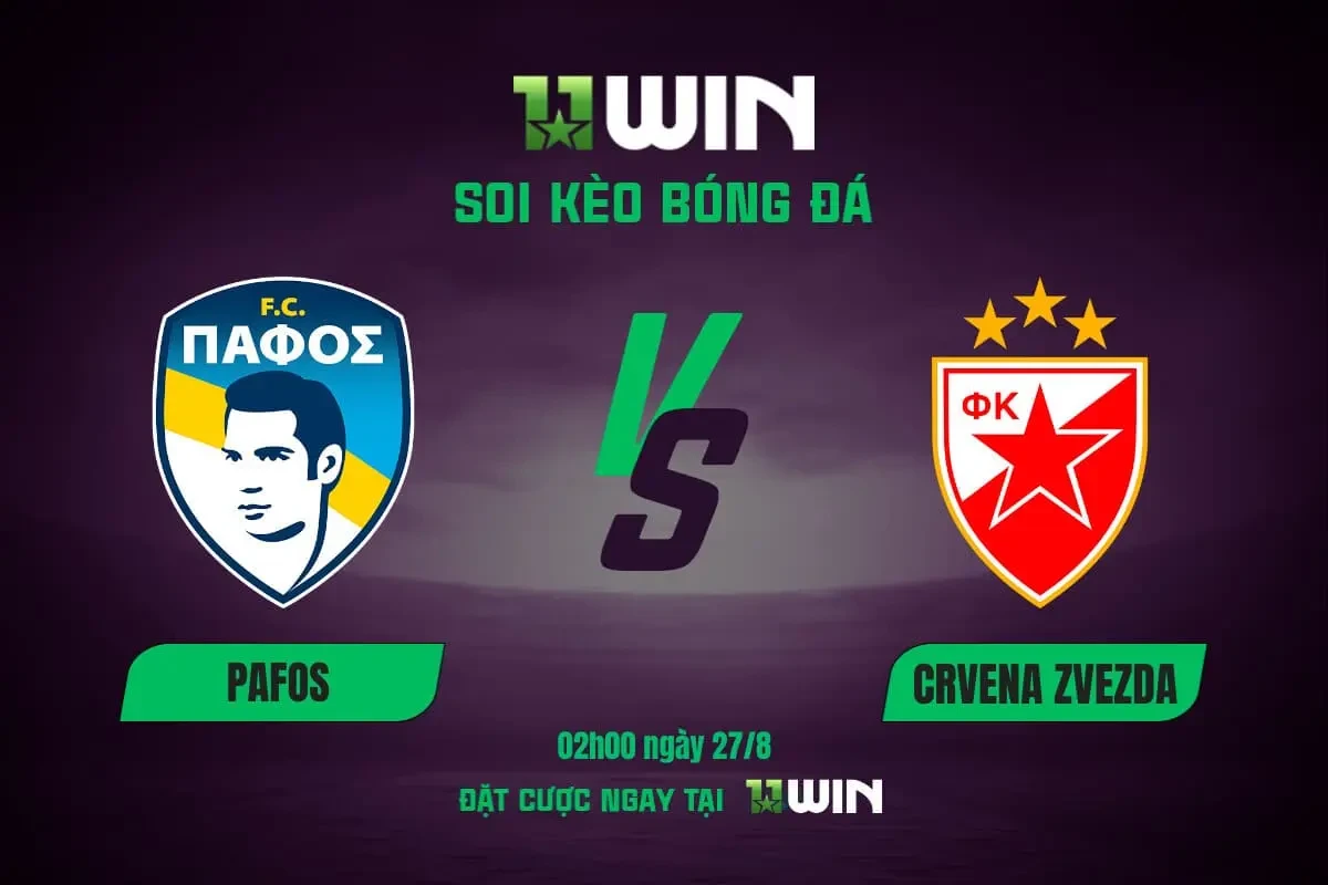 11WIN Soi Kèo Bóng Đá Pafos vs Crvena Zvezda 02h00 27/8 - Lượt Về Play-off C1 | 11WIN