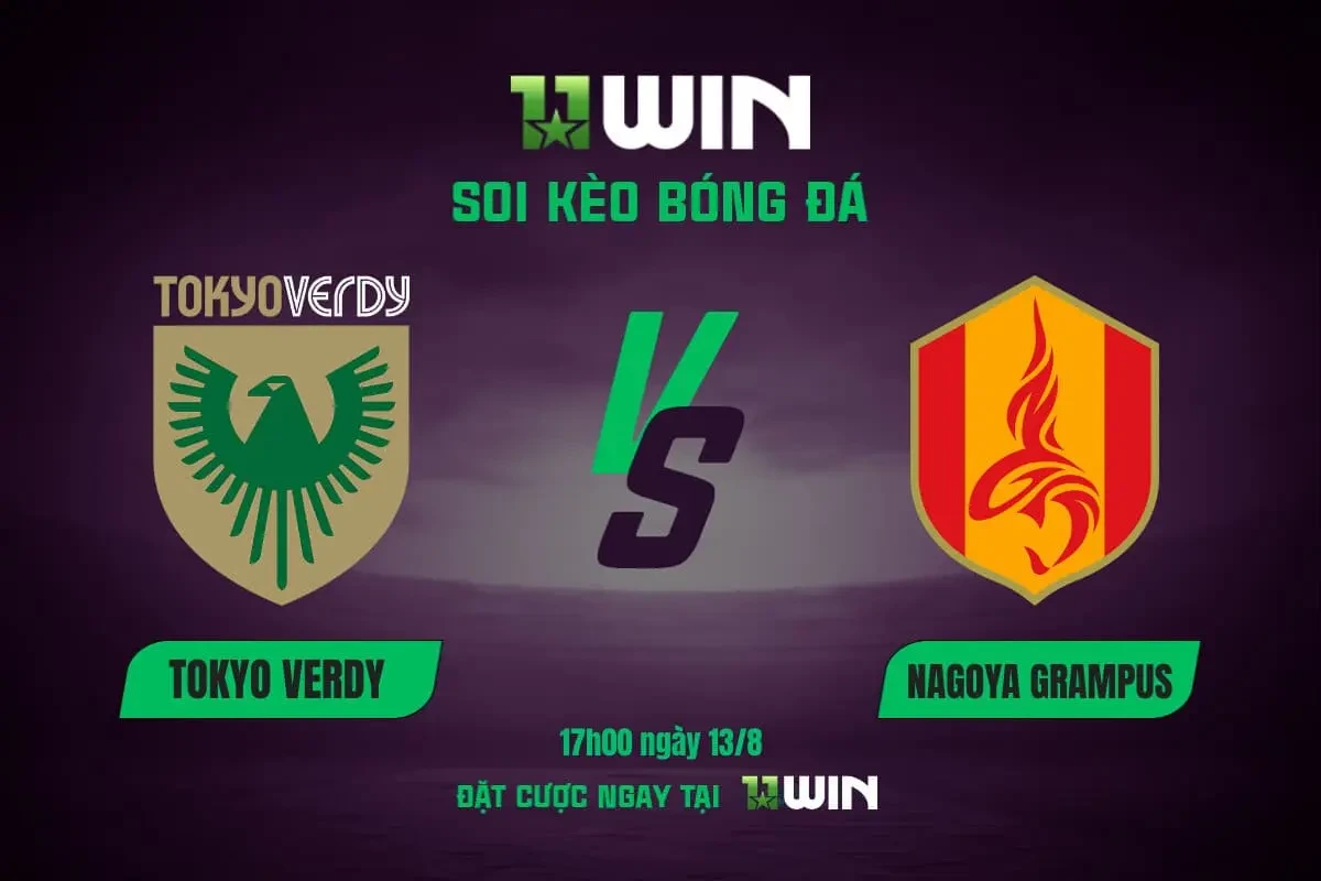 11WIN Soi kèo bóng đá Tokyo Verdy vs Nagoya Grampus, 17h00 ngày 13/8: Vé tứ kết cho chủ nhà?